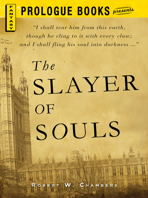Title details for The Slayer of Souls by Robert W. Chambers - Available